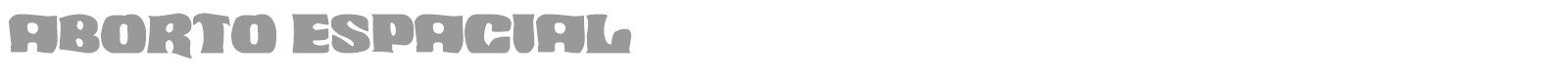 Aborto Espacial font preview